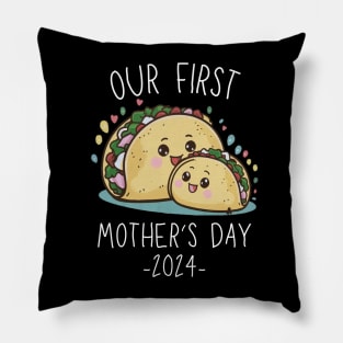 Our First Mother’s Day Together 2024 First Time Mom Taco Mommy design Pillow