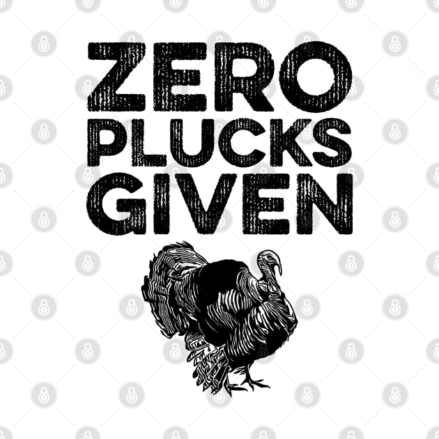 Zero Plucks Given Funny Thanksgiving Retro by DragonTees