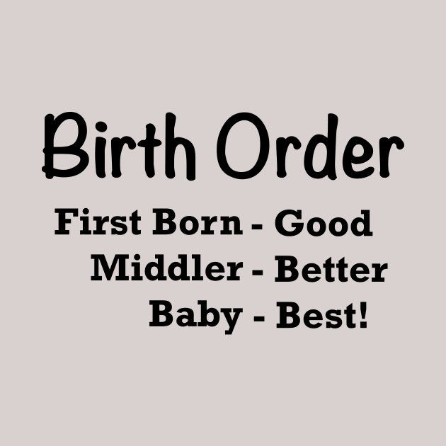 Birth Order, Baby is Best by MMcBuck