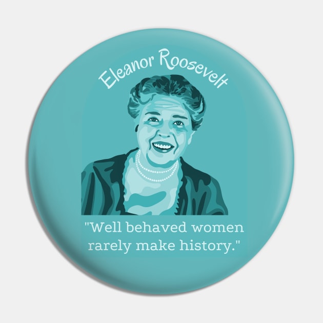 Eleanor Roosevelt Portrait And Quote Pin by Slightly Unhinged