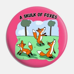 A Skulk of Foxes Pin