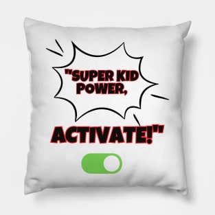 "Super Kid Power, Activate! Kids T-Shirt (Red Design) Pillow