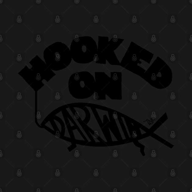 HOOKED ON DARWIN by Tai's Tees by TaizTeez