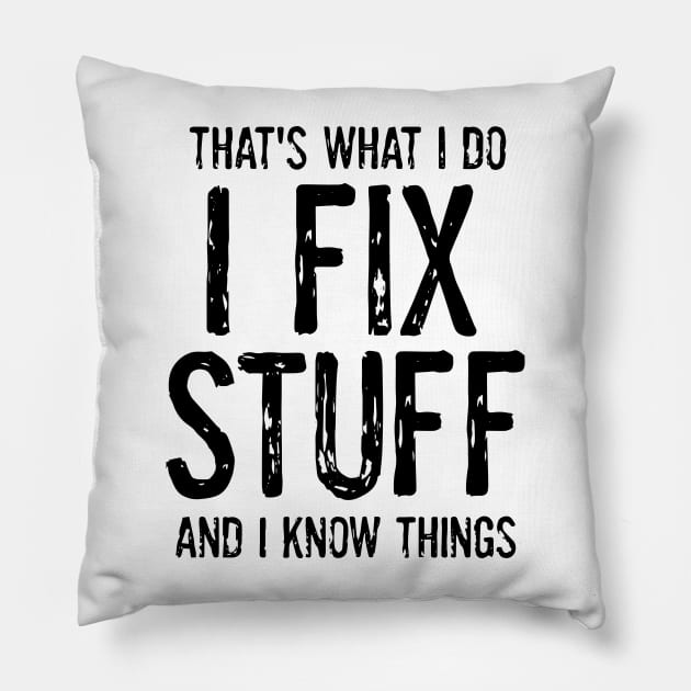 Funny quote I Fix things Pillow by ZimBom Designer