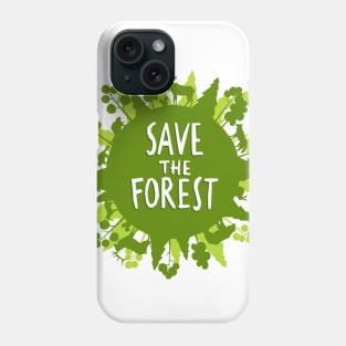 Save The Forest Phone Case