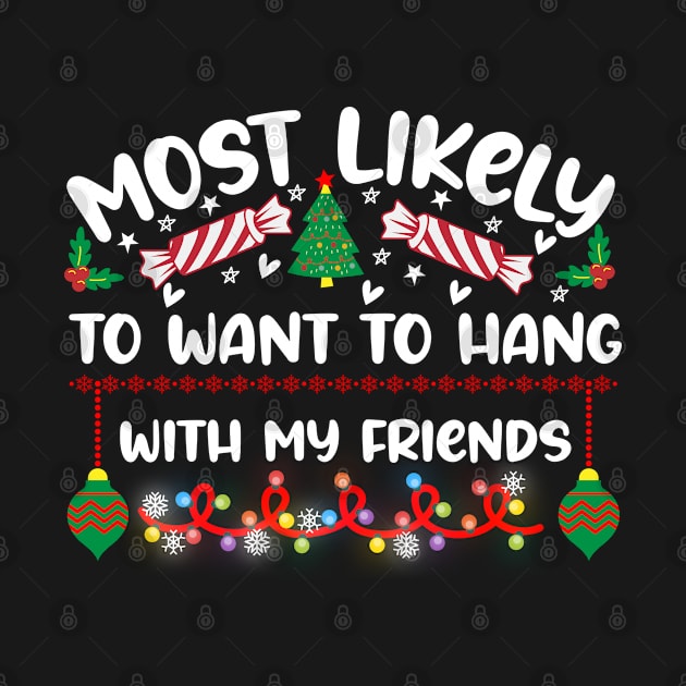Most Likely Taking To want to hang want to hang with my friends by equiliser