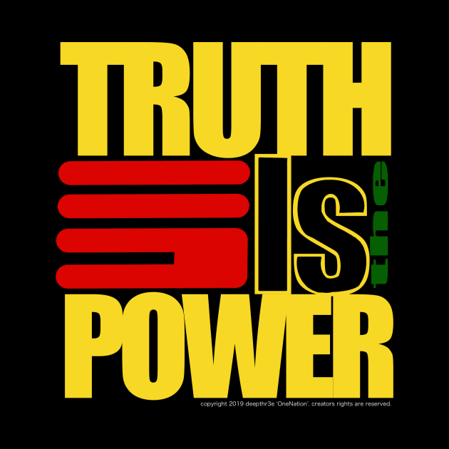 TRUTH IS THE POWER by deepthr3e