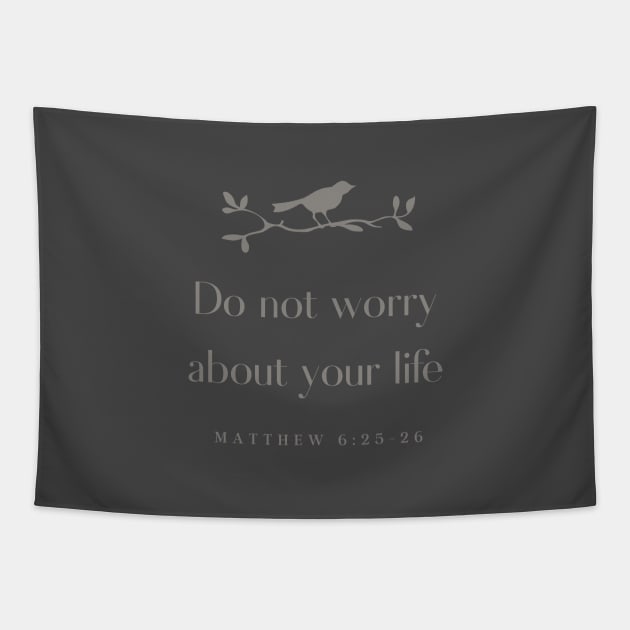 Do not worry about your life Matthew 6:25-26 Tapestry by Mission Bear