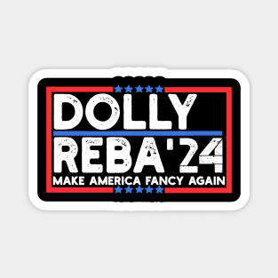 dolly reba 2024 make america fancy again Magnet