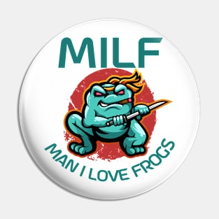 Milf Man I Love Frogs Funny Saying Tee Ninja Frog Anime Pin