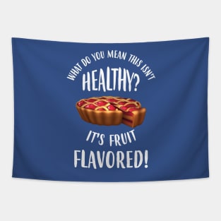 This Isn't Health? But It's Fruit Flavored! Tapestry