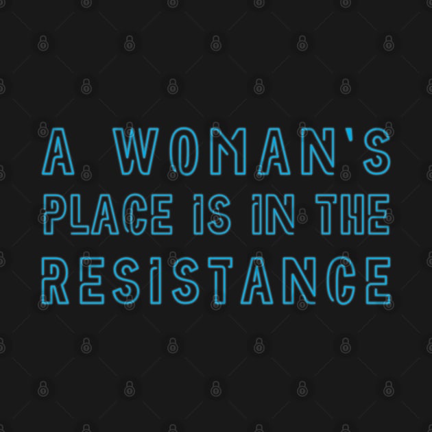 A woman's place is in the resistance - Feminist Design (blue) by Everyday Inspiration