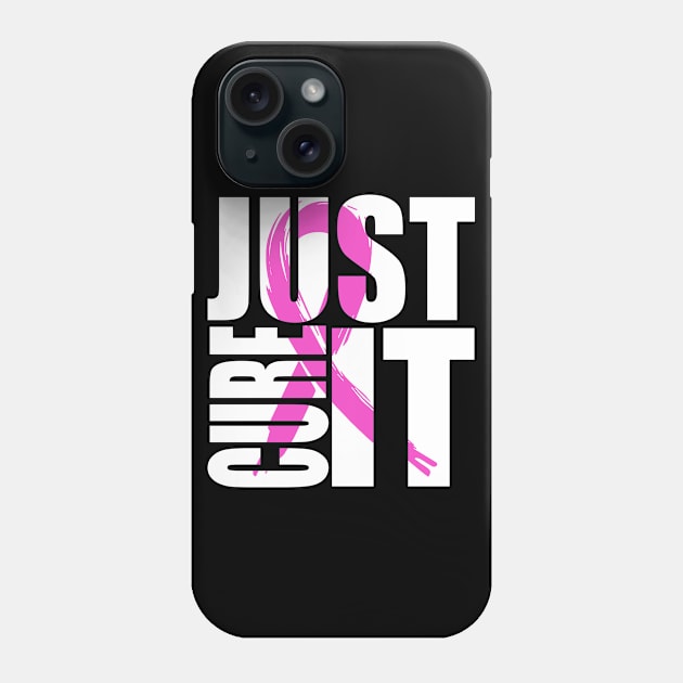 Just Cure Breast Cancer Awareness Phone Case by KHANH HUYEN