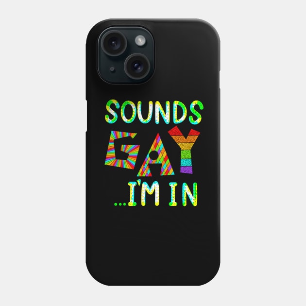 Sound Gay ... I'm In Phone Case by DrawMe