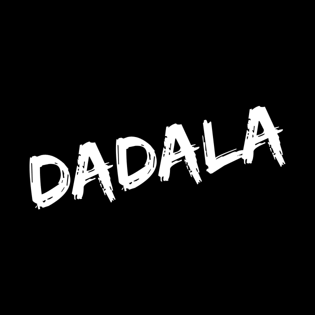 Dadala -Term of endearment by Just In Tee Shirts