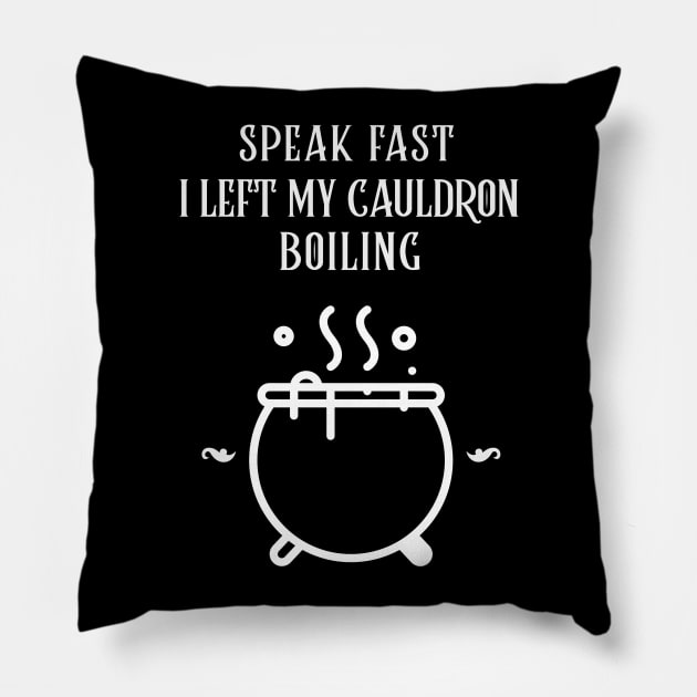 I Left My Cauldron Boiling Witchcraft Pillow by OldCamp