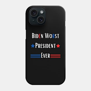 Biden Worst President Ever T-Shirt, Funny Political Humor Phone Case