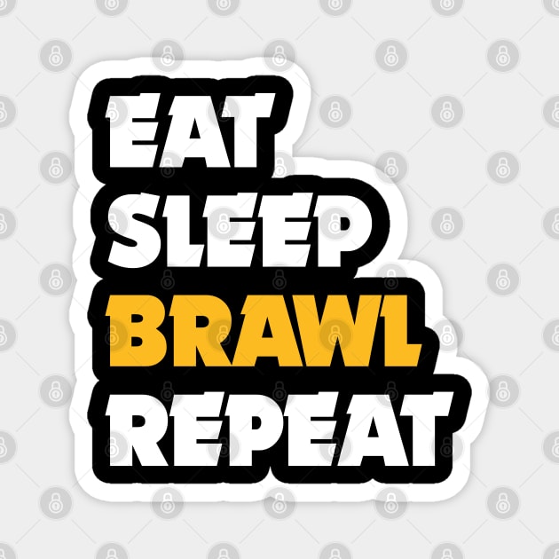Eat, Sleep, Brawl Repeat (Ver.2) Magnet by Teeworthy Designs