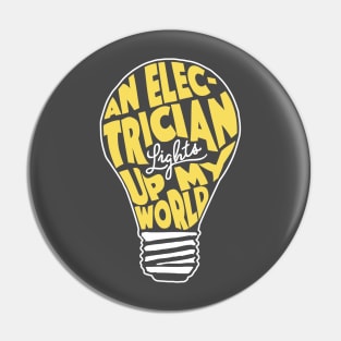 Electrician T-Shirt An Electrician Lights Up My World Lightbulb Pun Pin