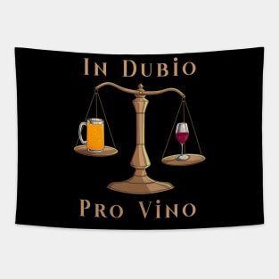 Lieber Wein statt Bier - In dubio pro vino Tapestry