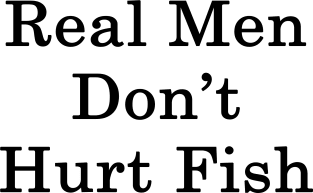 Real Men Don't Hurt Fish Magnet