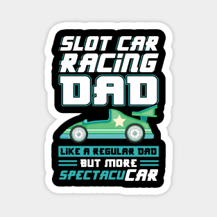 Slot Car Racing Dad Magnet