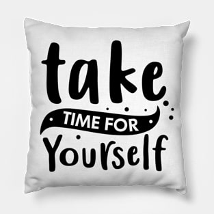 Take Time for Yourself Pillow