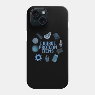 I Horde Protean Items Phone Case