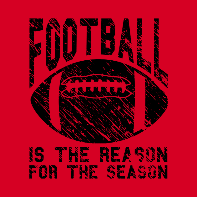 Football Is The Reason For The Season by joshp214