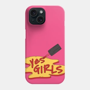 Yes Girls Phone Case