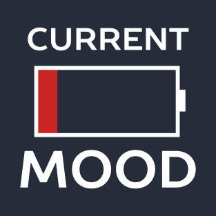 Current Mood Low Battery T-Shirt