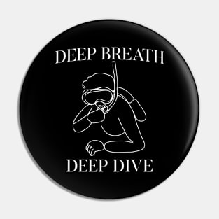 Deep Breath Deep Dive Pin