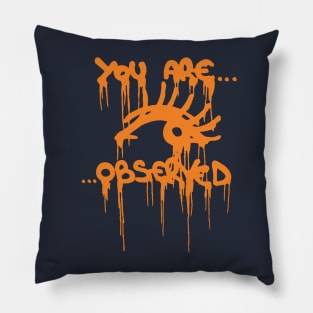 you are observed Pillow