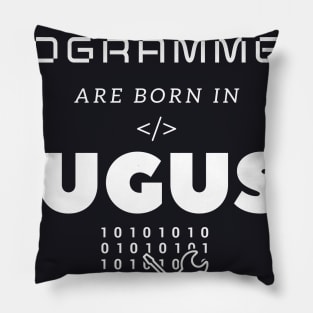 Real Programmers Are Born in August Pillow