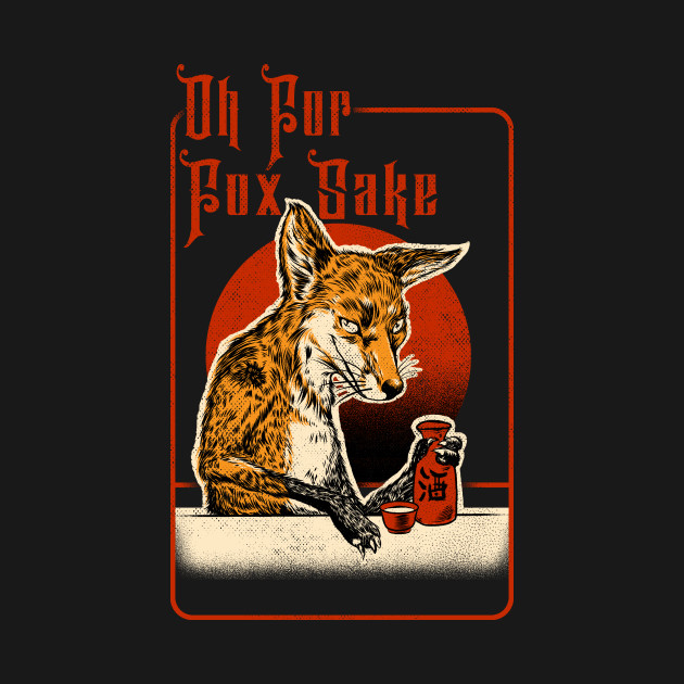 Discover Oh For Fox Sake - Fox - T-Shirt