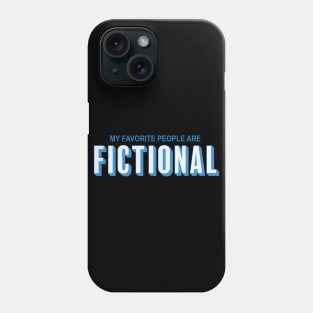 My Favourite People Are Fictional - Books Movies Tv Shows Phone Case