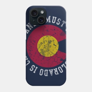 Colorado Is Calling And I Must Go Phone Case