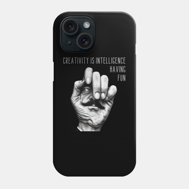 Creativity is intelligence having fun. Phone Case by ThatSimply!