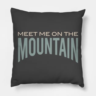 Meet Me On the Mountain Pillow