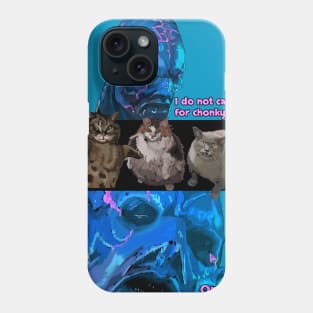 I Do Not Care for Chonky Bois. Phone Case