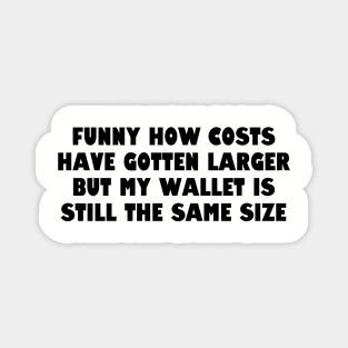 My wallet is still the same size. Magnet