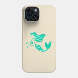 Always Be A Mermaid Phone Case