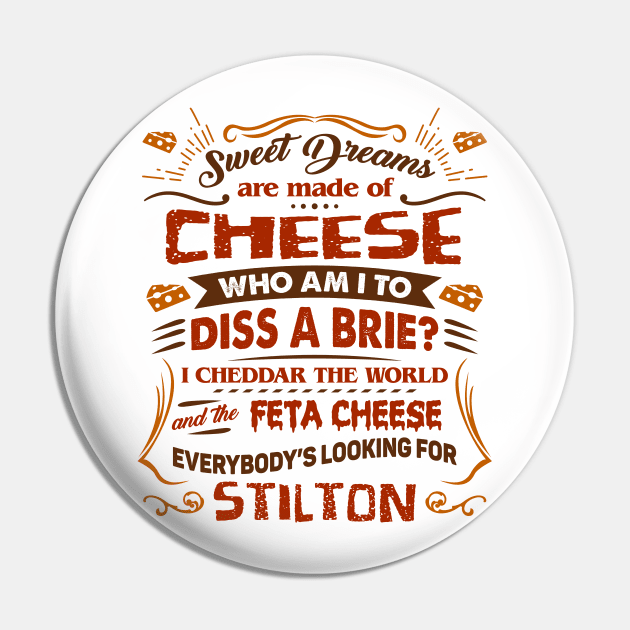 Sweet Dreams Are Made Of Cheese. Who Am I To Dis A Brie Pin by Three Meat Curry