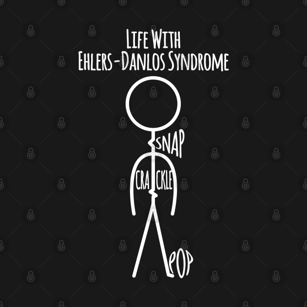 Life With Ehlers-Danlos Syndrome - Snap Crackle Pop by Jesabee Designs