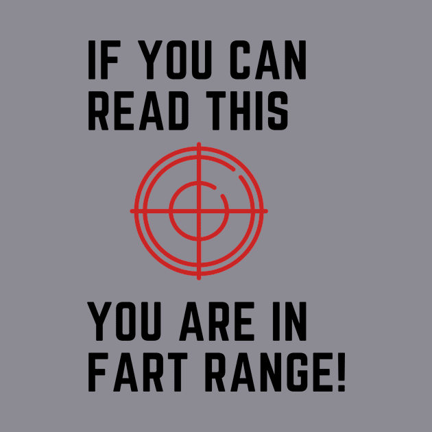 If you can read this you are in fart range! by Lionik09