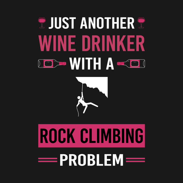 Wine Drinker Rock Climbing Climb Climber by Good Day