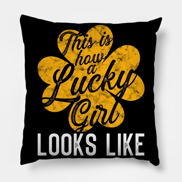 This is how a lucky girl Looks Like Pillow by BadDesignCo