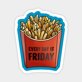 Every Day Is Friday Magnet