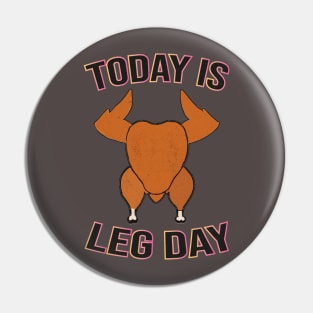 Today is Leg Day Pin