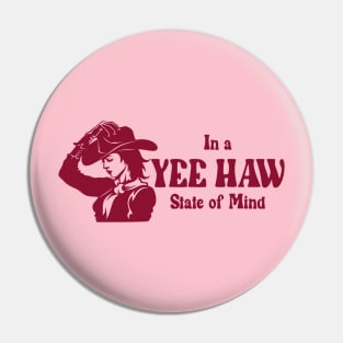 In A YeeHaw State Of Mind Pin